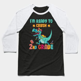 Back To School I'm Ready To Crush 2nd Grade Dinosaur Baseball T-Shirt